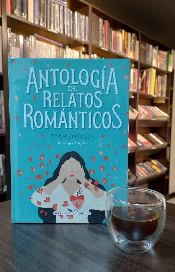 ANTOLOGÍA DE RELATOS ROMÁNTICOS TORMENTOSOS