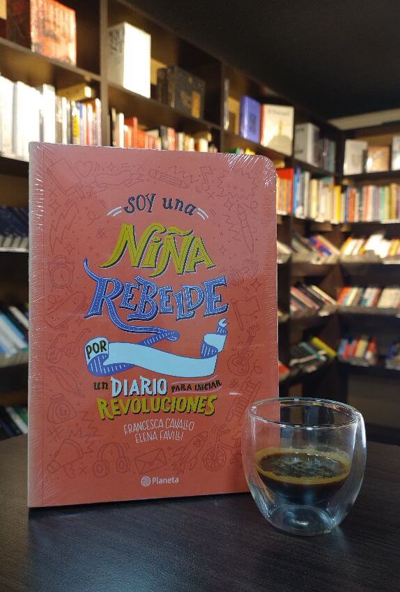 SOY UNA NIÑA REBELDE. UN DIARIO PARA INICIAR REVOLUCIONES