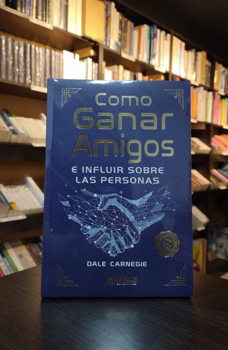 CÓMO GANAR AMIGOS E INFLUIR SOBRE LAS PERSONAS