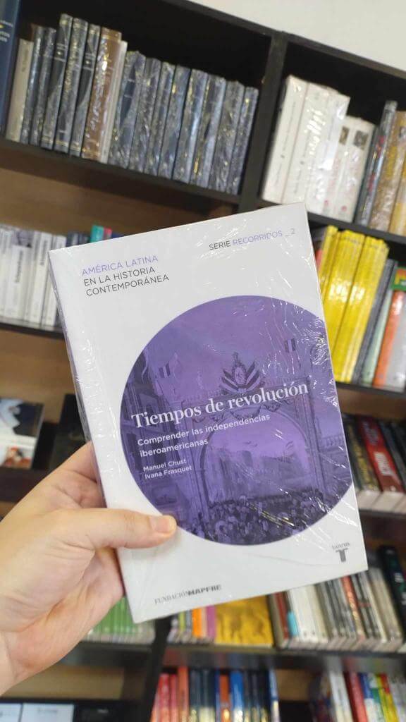 TIEMPOS DE REVOLUCION: COMPRENDER LAS INDEPENDENCIAS IBEROAMERICANAS