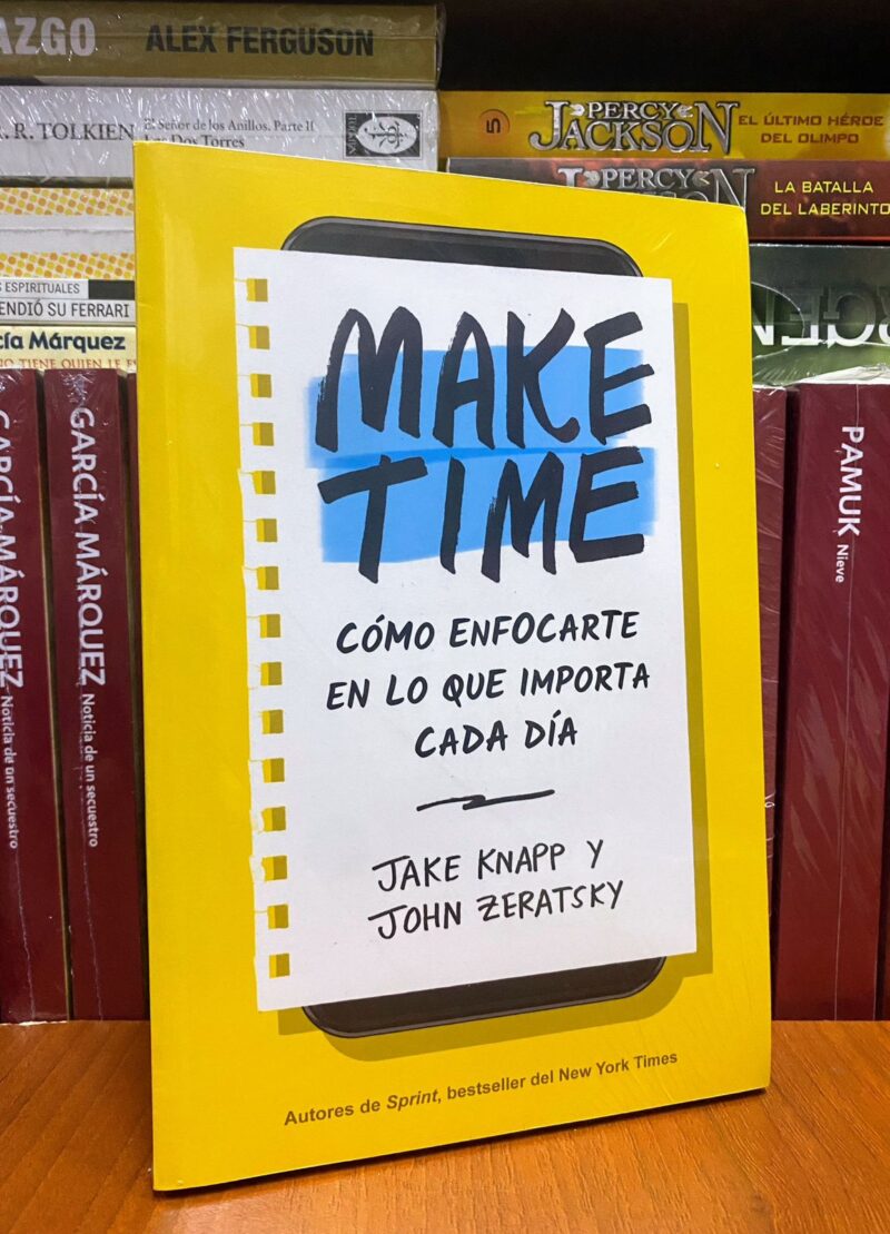 MAKE TIME: CÓMO ENFOCARTE EN LO QUE IMPORTA CADA DÍA