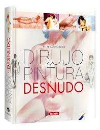 ATLAS ILUSTRADO DE DIBUJO Y PINTURA: EL DESNUDO