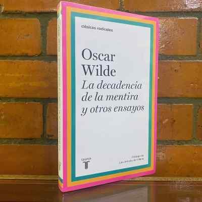 LA DECADENCIA DE LA MENTIRA Y OTROS ENSAYOS