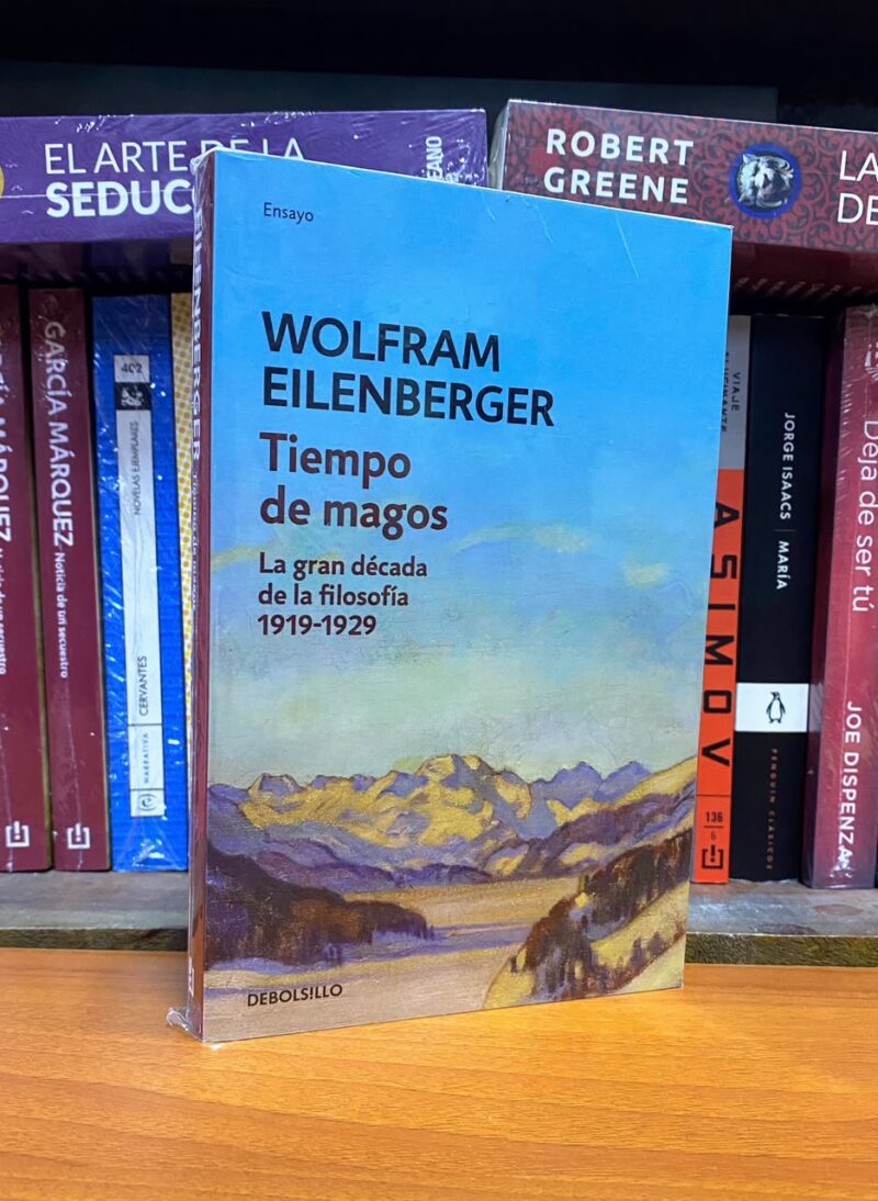 TIEMPO DE MAGOS LA GRAN DECADA DE LA FILOSOFIA 1919 - 1929